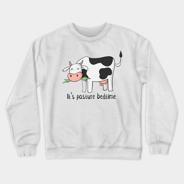 It's Pasture Bedtime- Funny Cow Gift Crewneck Sweatshirt by Dreamy Panda Designs